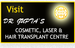 Visit: DR. GUPTA’S COSMETIC, LASER & HAIR TRANSPLANT CENTRE
